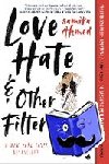 Ahmed, Samira - Love, Hate and Other Filters