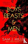 Miller, Sam J., El-Mohtar, Amal - BOYS BEASTS & MEN