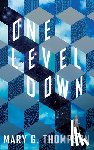 Thompson, Mary G - One Level Down