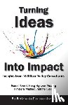 Brand, Russell, Nguyen-Phuong, Hong, Wiefling, Kimberly - Turning Ideas Into Impact
