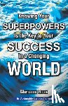 Roux, Marianne - Knowing Your Superpowers Is the Key to Your Success in a Changing World
