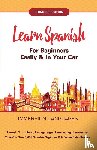 Languages, Immersion - Learn Spanish For Beginners Easily & In Your Car! Vocabulary & Phrases Edition! 2 Books In 1!