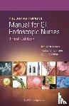 Khashab, Mouen, Robinson, Toshunia, Kalloo, Anthony - The Johns Hopkins Manual for GI Endoscopic Nurses