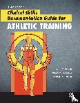 Hauth, John, Gloyeske, Brian, Amato, Herb - Clinical Skills Documentation Guide for Athletic Training