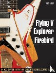 Bacon, Tony - Flying V, Explorer, Firebird