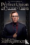 Keenan, Maynard James - A Perfect Union of Contrary Things