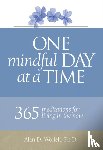 Wolfelt, Dr. Alan - One Mindful Day at a Time