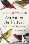 Wagner, Andreas - Arrival of the Fittest