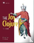 Fogus, Michael, Houser, Chris - The Joy of Clojure