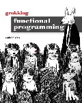 Plachta, Michal - Grokking Functional Programming