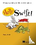 Tanmay Bakshi, Lynn Beighley - Hello Swift!