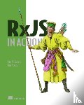 Daniels, Paul, Atencio, Luis - RxJS in Action