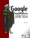 Geewax, John - Google Cloud Platform in Action