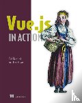 Hanchett, Erik, Listwon, Benjamin - Vue.js in Action