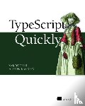 Fain, Yakov, Moiseev, Anton - TypeScript Quickly