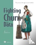 Gold, Carl - Fighting Churn with Data
