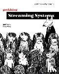 Fischer, Josh, Wang, Ning - Grokking Streaming Systems: Real-time event processing