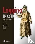 Wilkins, Phil - Logging in Action: With Fluentd, Kubernetes and more