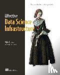 Tuulos, Ville - Effective Data Science Infrastructure