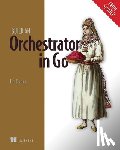 Boring, Tim - Build an Orchestrator in Go