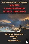  - When Leadership Goes Wrong Destructive Leadership, Mistakes, and Ethical Failures