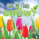 Lundgren, Julie K. - How Do Plants Grow?