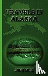 Muir, John (Formerly Kings College London UK) - Travels in Alaska