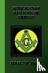 Hall, Manly P. - Rosicrucian And Masonic Origins