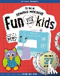 Milligan, Lynda, Smith, Nancy - The Best of Sewing Machine Fun for Kids