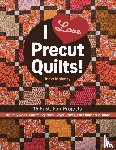 Tricia Maloney - I Love Precut Quilts!