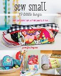 Heynen, Jennifer - Sew Small – 19 Little Bags