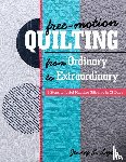 Lyon, Jenny K. - Free-Motion Quilting from Ordinary to Extraordinary