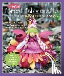 Vodicka-Paredes, Lenka, Currie, Asia - Magical Forest Fairy Crafts Through the Seasons