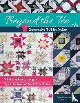 Cannizzaro, Mary, Cannizzaro, Jen - Beyond the Tee, Innovative T-Shirt Quilts