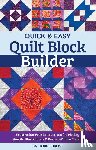 Dreiss, Catherine - Quick & Easy Quilt Block Builder