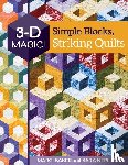 Baker, Marci, Nephew, Sara - 3-D Magic! Simple Blocks, Striking Quilts