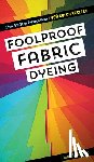 Johansen, Linda - Foolproof Fabric Dyeing