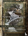 Rustenbach, Rusty - A Guide for Listening and Inner-Healing Prayer: Meeting God in the Broken Places