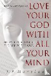 Moreland, J. P. - Love Your God with All Your Mind