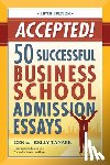 Tanabe, Gen, Tanabe, Kelly - Accepted! 50 Successful Business School Admission Essays