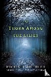Hiebert, Michael - A Thorn Among the Lilies