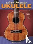 Hal Leonard Publishing Corporation - 3-Chord Songs For Ukulele