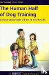 VanFleet, Risë - The Human Half of Dog Training: Collaborating with Clients to Get Results