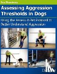 Sternberg, Sue - Assessing Aggression Thresholds In Dogs