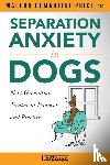 Demartini-Price, Malena - Separation Anxiety in Dogs - Next Generation Treatment Protocols and Practices