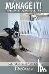 Dewillems, Juliana - Manage It!: Hacks for Improving Your Dog's Behavior