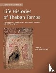 Loprieno-Gnirs, Andrea - Life Histories of Theban Tombs