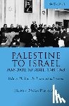 Penkower, Monty Noam - Palestine to Israel: Mandate to State, 1945-1948 (Volume II)