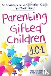 Inman, Tracy Ford, Kirchner, Jana - Parenting Gifted Children 101