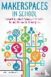 Brejcha, Lacy - Makerspaces in School